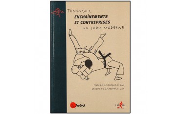 Techniques, enchaînements et contreprises du Judo moderne - E. Couzinié & E. Crespin