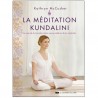 La Méditation Kundalini, la voie de la transformation personnelle et de la crétivité - Kathryn Mc Cusker
