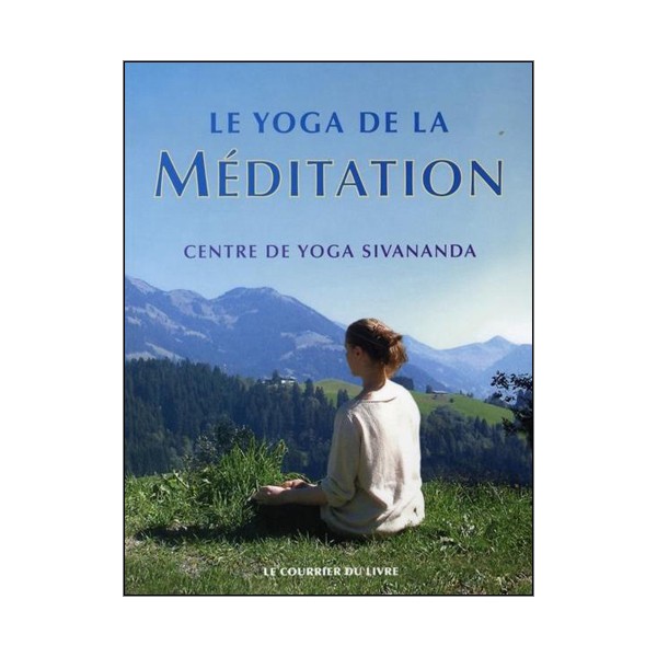 Le Yoga de la Méditation - Centre de Yoga Sivananda