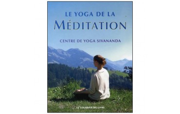 Le Yoga de la Méditation - Centre de Yoga Sivananda
