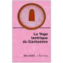 Le Yoga tantrique du cachemire - Eric Baret