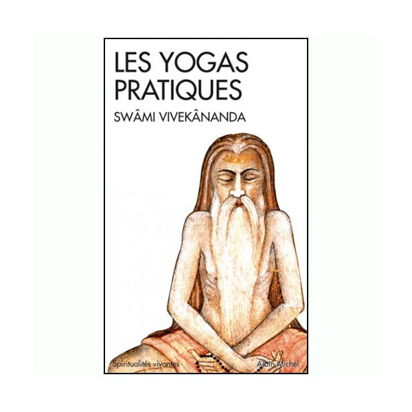 Les Yogas pratiques - Swâmi vivekânanda (éd. 2012)