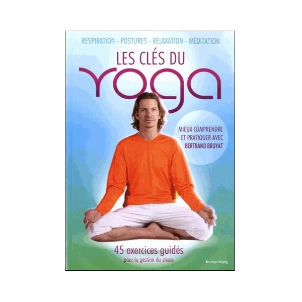 Les clés du Yoga - B Bruyat