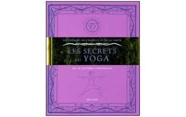 Les secrets du Yoga, les 10 postures essentielles - Joss Guin