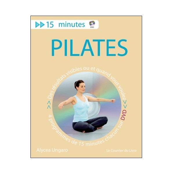 Pilates 15 minutes chaque jour (+dvd) - Alycea Ungaro