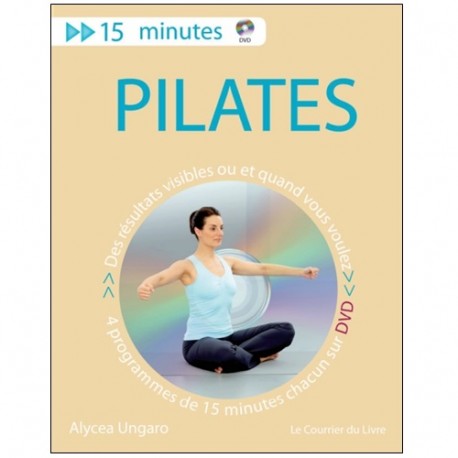 Pilates 15 minutes chaque jour (+dvd) - Alycea Ungaro