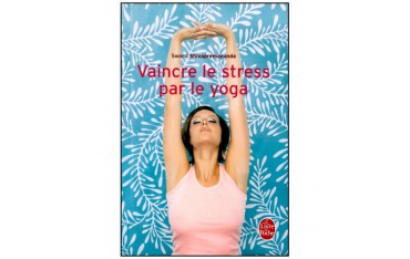 Vaincre le Stress par le Yoga - Swami Shivapremananda