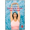 Vaincre le Stress par le Yoga - Swami Shivapremananda