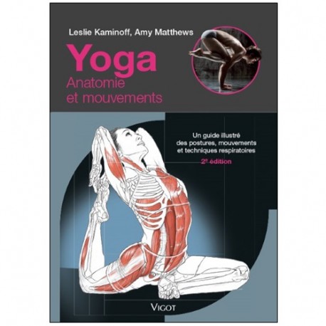 Yoga Anatomie et mouvements - Leslie Kaminoff (2ème ed)