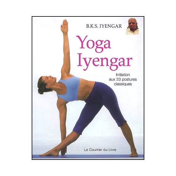 Yoga Iyengar initiation aux 23 postures classiques - Yyengar