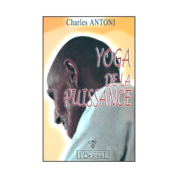 Yoga de la puissance - Charles Antoni