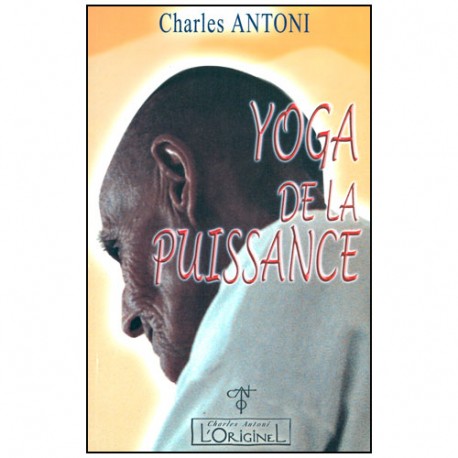 Yoga de la puissance - Charles Antoni