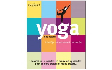 Yoga mini-guides express, à tout âge, à tout moment, en tout lieu - Jude Reignier