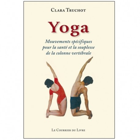 Yoga mouvements spécifiques pour la santé - Clara Truchot