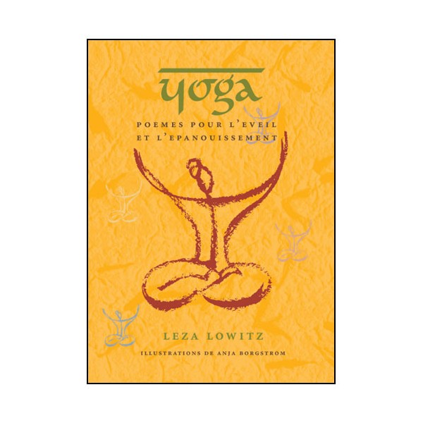 Yoga, poèmes pour l'éveil et l'épanouissement - Leza Lowitz