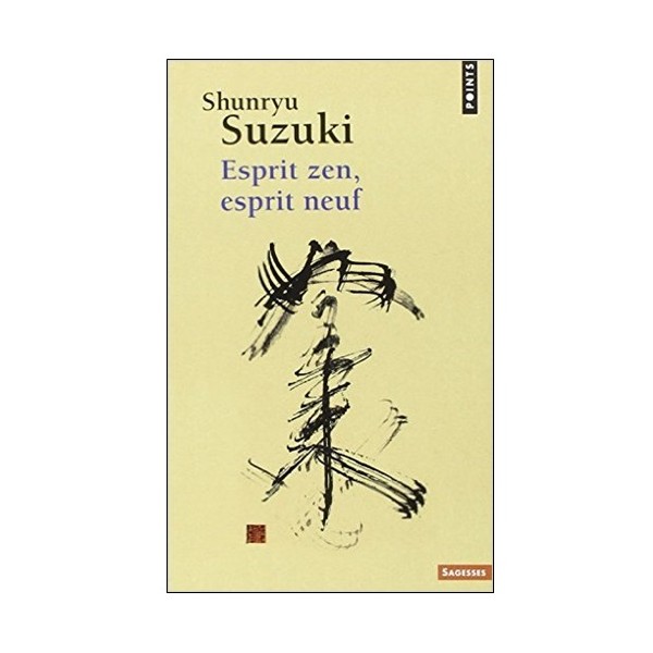 Esprit Zen, esprit neuf - Shunryu Suzuki