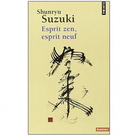 Esprit Zen, esprit neuf - Shunryu Suzuki
