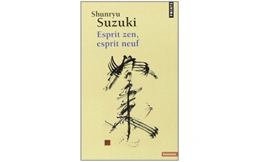 Esprit Zen, esprit neuf - Shunryu Suzuki