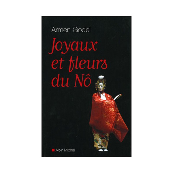 Joyaux et fleurs de Nô - A Godel