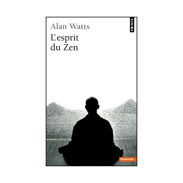 L'esprit du Zen - Alan Watts