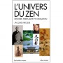 L'univers du Zen, histoire, spiritualité et civilisation - Jacques Brosse
