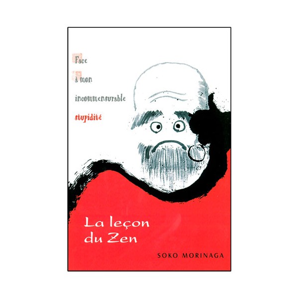 La leçon du Zen, Face à mon incommensurable stupidité - Soko Morinaga