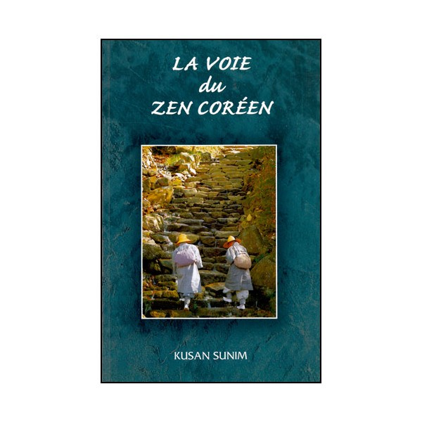 La voie du Zen Coréen - Kusan Sunim