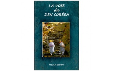 La voie du Zen Coréen - Kusan Sunim