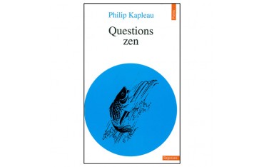 Questions Zen - Philip Kapleau