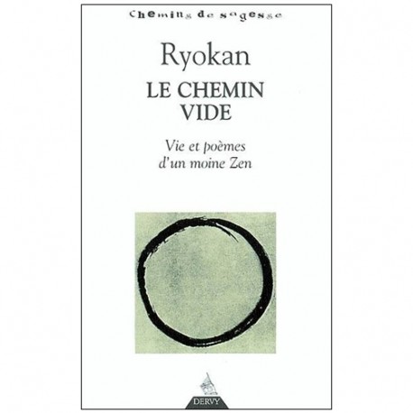 Ryokan le chemin vide. Vie et poèmes d'un moine Zen - Erik Sablé