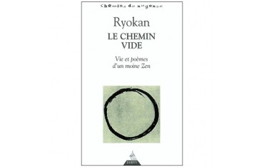 Ryokan le chemin vide. vie et poèmes d'un moine Zen - Erik Sablé