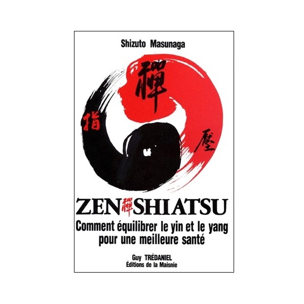 Zen Shiatsu, comment équilibrer le yin e le yang... - S. Masunaga