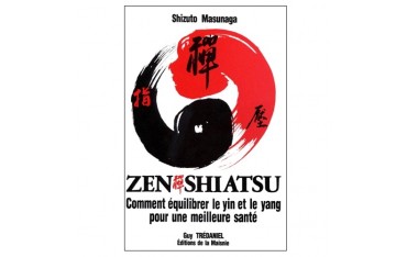 Zen Shiatsu, comment équilibrer le yin et le yang pour une meilleure santé - Shizuto Masunaga