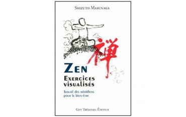 Zen, exercices visualisés, travail des méridiens pour le bien-être - Shizuto Masunaga