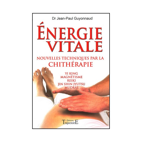 Energie Vitale, nouvelles techniques par la Chithérapie -  Guyonnaud