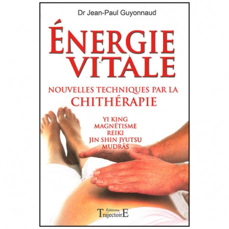 Energie Vitale, nouvelles techniques par la Chithérapie -  Guyonnaud