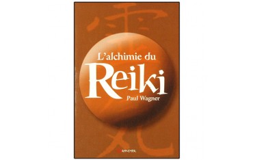 L'alchimie du Reïki - Paul Wagner