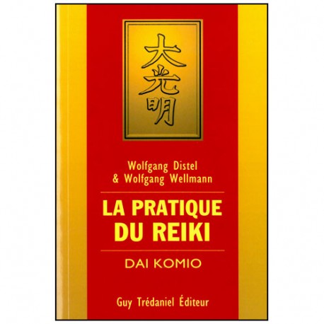 La pratique du Reiki - Distel & Wellmann