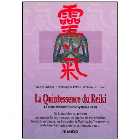 La quintessence du Reiki - Lubeck.Petter.Rand