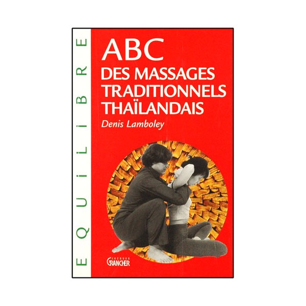 ABC des massages traditionnels thaïlandais - Denis Lamboley