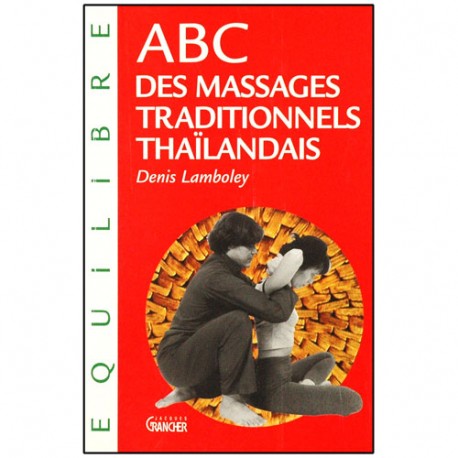 ABC des massages traditionnels thaïlandais - Denis Lamboley