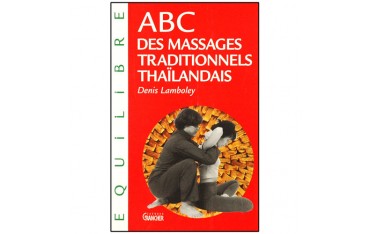 ABC des massages traditionnels thaïlandais - Denis Lamboley