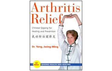 Arthritis Relief, Chinese Qigong for Healing & Prevention - Yang Jwing Ming (livre en anglais)