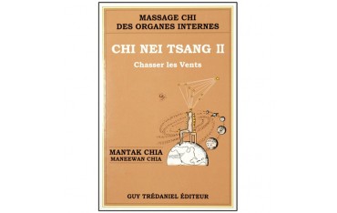 Chi Nei Tsang 2, massage Chi des organes internes : chasser les vents - Mantak Chia & Maneewan Chia
