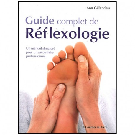 Guide complet de Réflexologie - Gillanders