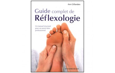 Guide complet de Réflexologie, un manuel structurépour un savoir-faire professionnel - Gillanders