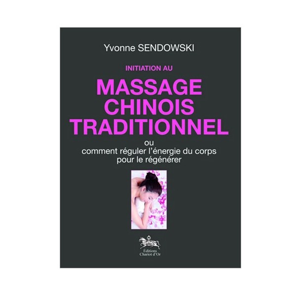 Initiation au massage chinois traditionnel - Yvonne Sendowski