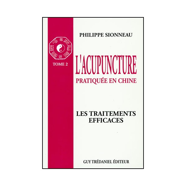 L'acupuncture prat.en Chine T2 -Traitements efficaces- P Sionneau