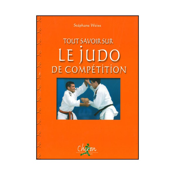 Tout savoir sur le Judo de compétition - Stéphane Weiss