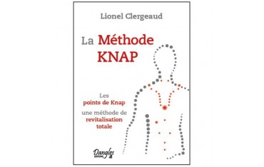 La Méthode Knap, les points de Knap, une méthode de revitalisation  - Lionel Clergeaud